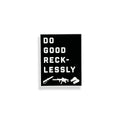 Do Good Recklessly Patch