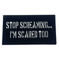 PatchPanel Stop Screaming I’m Scared Too Glow Patch + Sticker